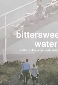 Горько-сладкие воды (фильм 2019)